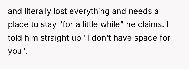 and literally lost everything and needs a place to stay...