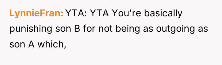 LynnieFran YTA: YTA You're basically punishing son B for not...