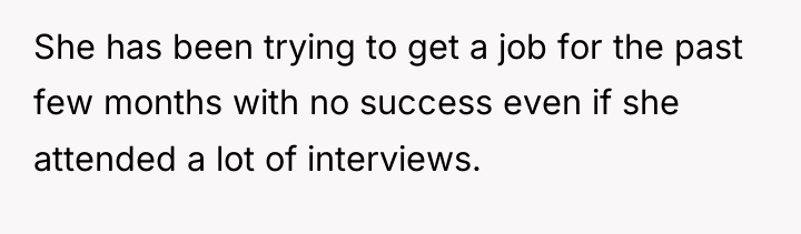 She has been trying to get a job for the...