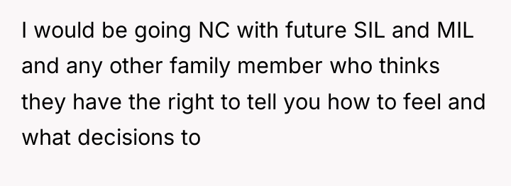 I would be going NC with future SIL and MIL...
