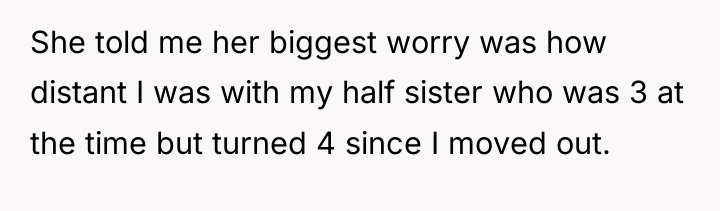 She told me her biggest worry was how distant I...