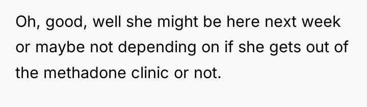 Oh, good, well she might be here next week or...