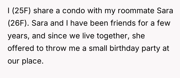 I (25F) share a condo with my roommate Sara (26F)....