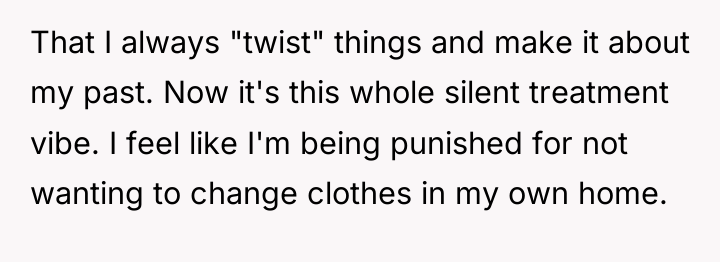 That I always "twist" things and make it about my...