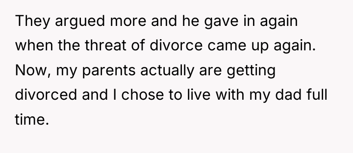 They argued more and he gave in again when the...