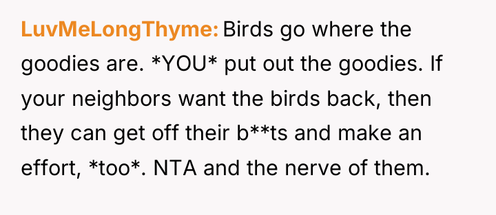 LuvMeLongThyme Birds go where the goodies are. *YOU* put out...