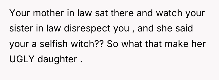 Your mother in law sat there and watch your sister...