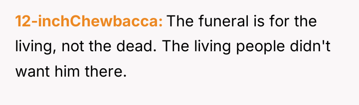 12-inchChewbacca The funeral is for the living, not the dead....