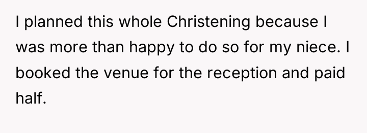 I planned this whole Christening because I was more than...