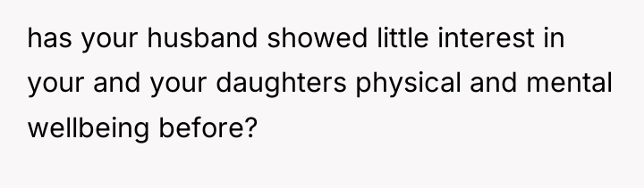 has your husband showed little interest in your and your...
