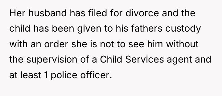 Her husband has filed for divorce and the child has...
