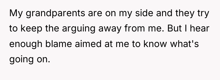 My grandparents are on my side and they try to...