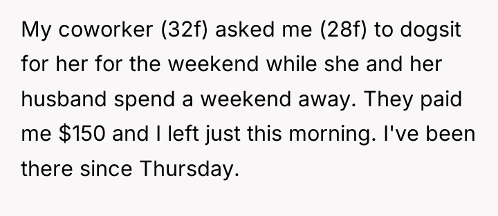 My coworker (32f) asked me (28f) to dogsit for her...