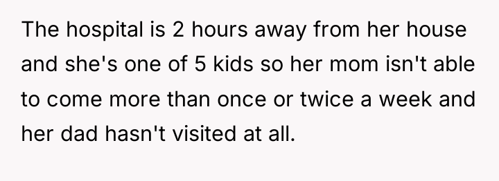 The hospital is 2 hours away from her house and...