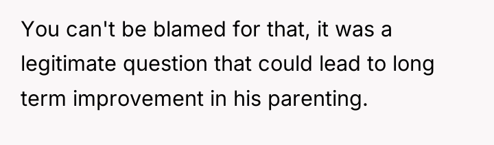 You can't be blamed for that, it was a legitimate...