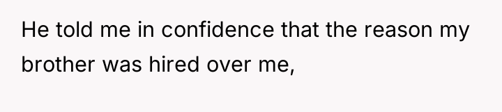He told me in confidence that the reason my brother...