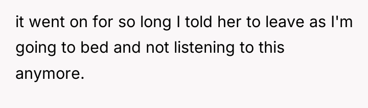 it went on for so long I told her to...