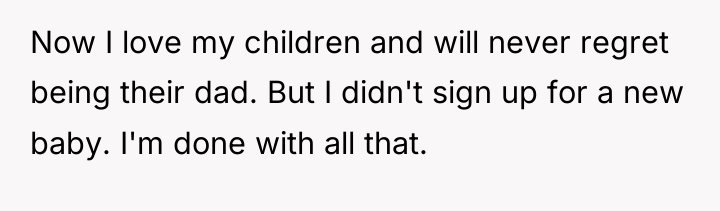 Now I love my children and will never regret being...