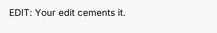 EDIT: Your edit cements it.