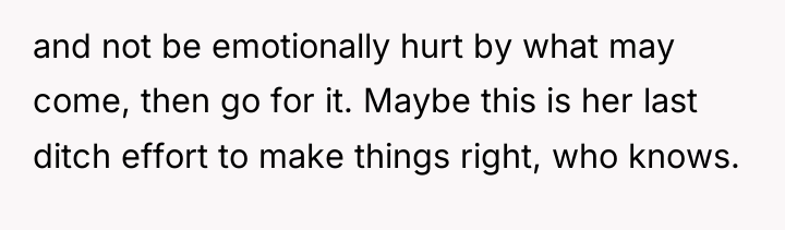 and not be emotionally hurt by what may come, then...