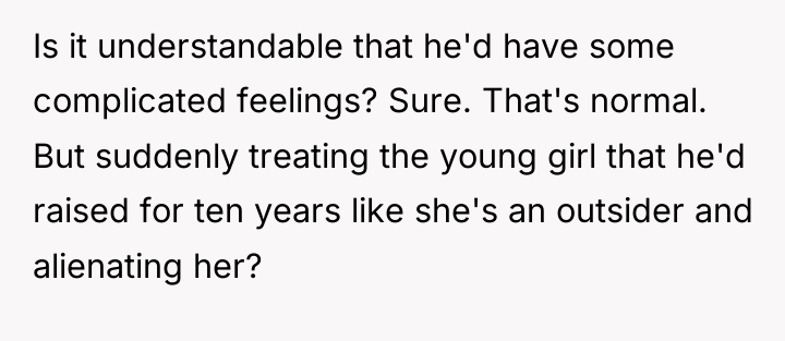 Is it understandable that he'd have some complicated feelings? Sure....