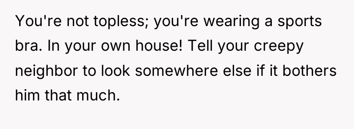 You're not topless; you're wearing a sports bra. In your...