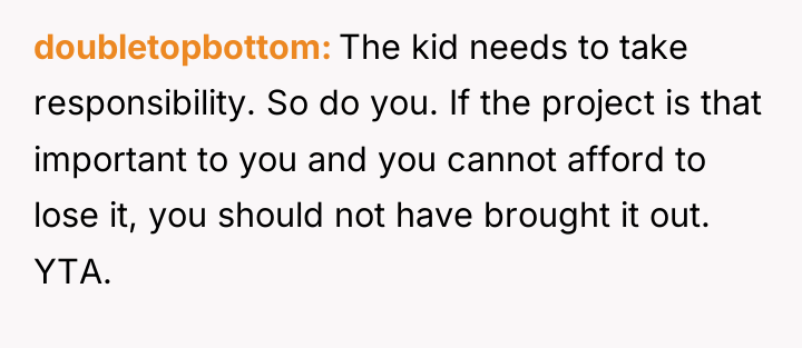 doubletopbottom The kid needs to take responsibility. So do you....