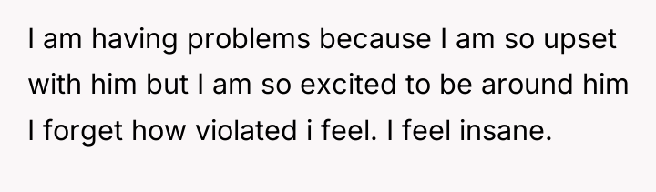 I am having problems because I am so upset with...