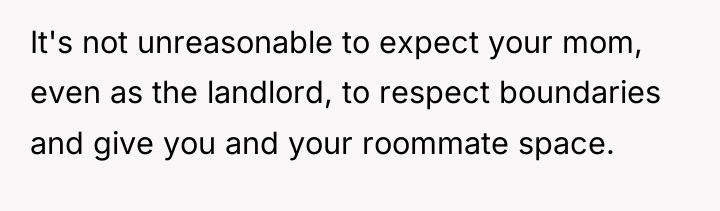 It's not unreasonable to expect your mom, even as the...