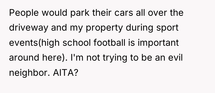 People would park their cars all over the driveway and...