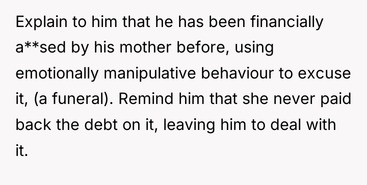 Explain to him that he has been financially a**sed by...