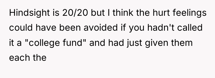 Hindsight is 20/20 but I think the hurt feelings could...