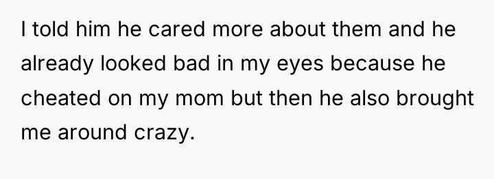 I told him he cared more about them and he...