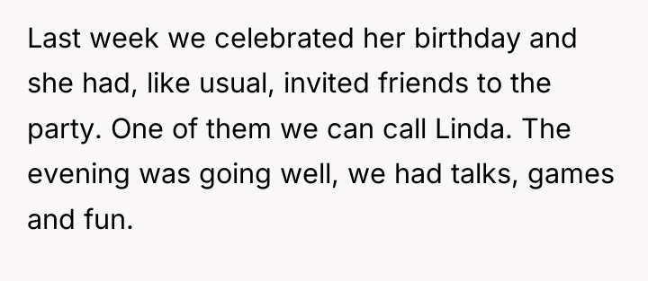 Last week we celebrated her birthday and she had, like...