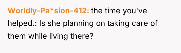Worldly-Pa*sion-412 the time you've helped.: Is she planning on taking...