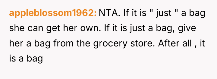 appleblossom1962 NTA. If it is " just " a bag...