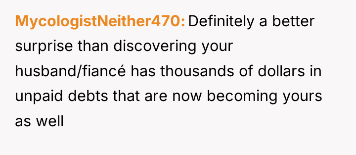 MycologistNeither470 Definitely a better surprise than discovering your husband/fiancé has...