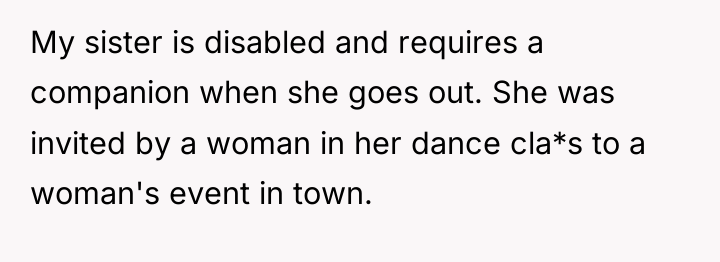 My sister is disabled and requires a companion when she...