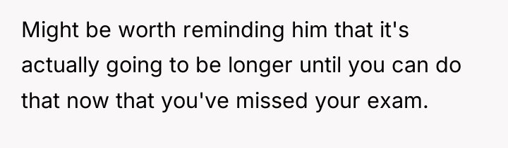 Might be worth reminding him that it's actually going to...