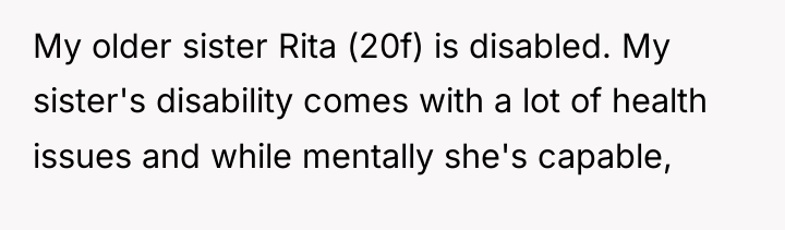 My older sister Rita (20f) is disabled. My sister's disability...
