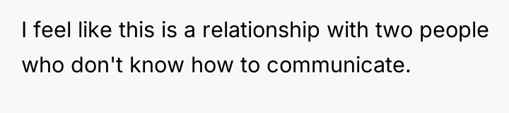I feel like this is a relationship with two people...