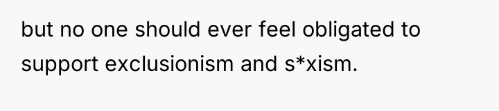 but no one should ever feel obligated to support exclusionism...