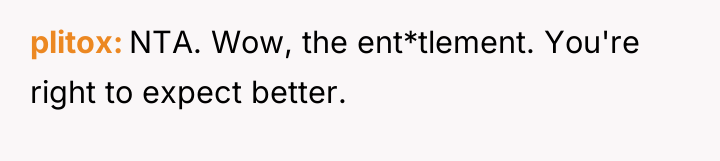 plitox NTA. Wow, the ent*tlement. You're right to expect better.