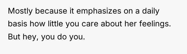 Mostly because it emphasizes on a daily basis how little...