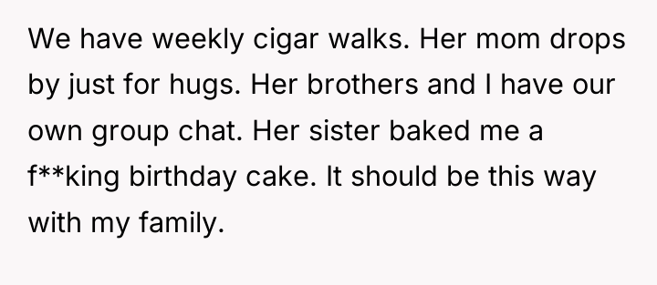 We have weekly cigar walks. Her mom drops by just...