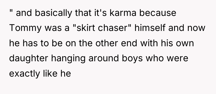 " and basically that it's karma because Tommy was a...