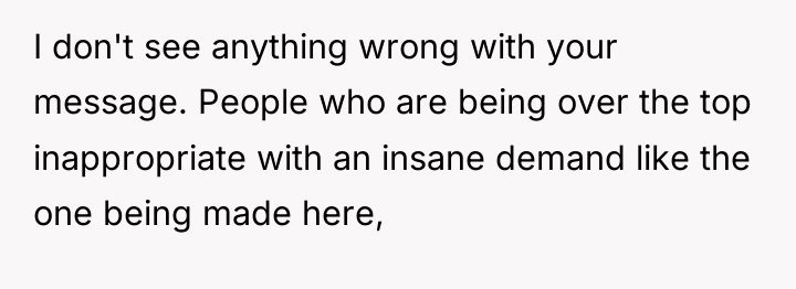 I don't see anything wrong with your message. People who...
