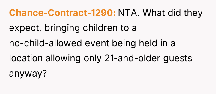 Chance-Contract-1290 NTA. What did they expect, bringing children to a...