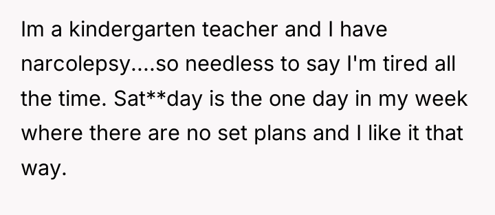 Im a kindergarten teacher and I have narcolepsy....so needless to...