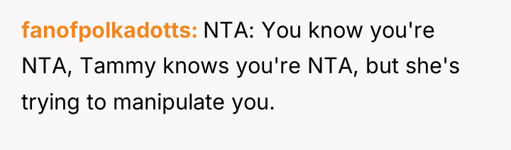 fanofpolkadotts NTA: You know you're NTA, Tammy knows you're NTA,...